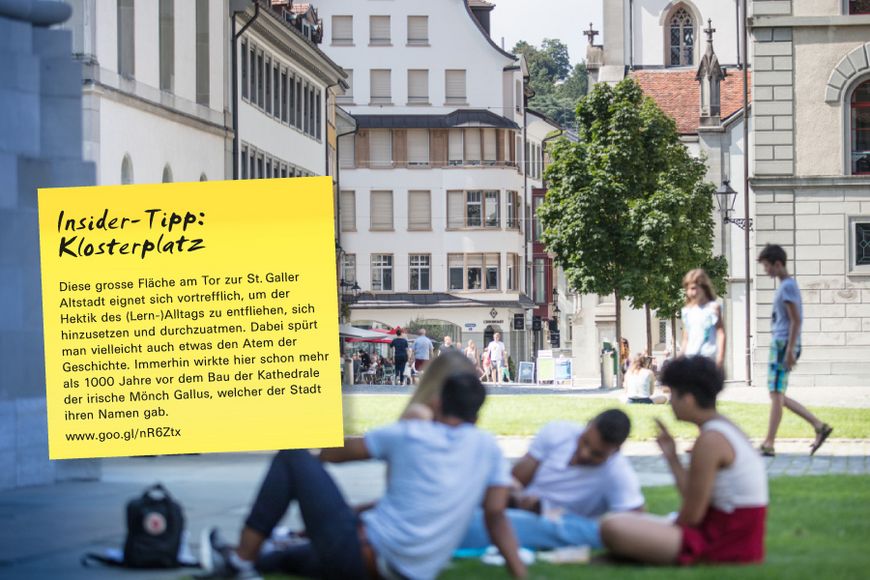 Diese grosse Fläche am Tor zur St. Galler Altstadt eignet sich vortrefflich, um der Hektik des (Lern-)Alltags zu entfliehen, sich hinzusetzen und durchzuatmen. Dabei spürt man vielleicht auch etwas den Atem der Geschichte. Immerhin wirkte hier schon mehr als 1000 Jahre vor dem Bau der Kathedrale der irische Mönch Gallus, welcher der Stadt ihren Namen gab.